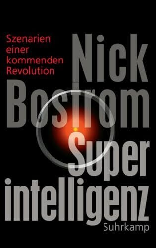 Superintelligenz: Szenarien einer kommenden Revolution