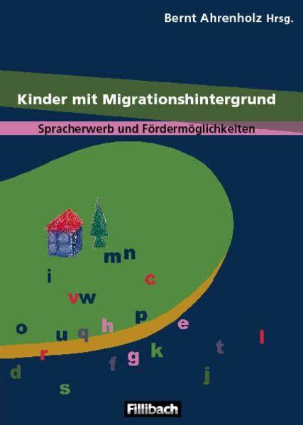 Kinder mit Migrationshintergrund: Spracherwerb und Fördermöglichkeiten (Beiträge aus dem Workshop "Kinder mit Migrationshintergrund")