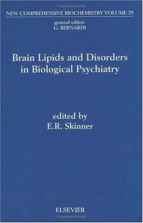 Elsevier Science Brain Lipids And Disorders In Biological Psychiatry (Volume 35) (New Comprehensive Biochemistr...