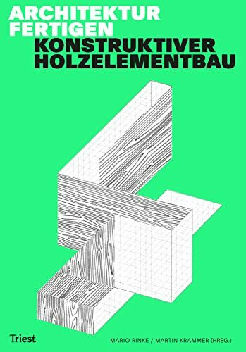 Architektur fertigen: Konstruktiver Holzelementbau