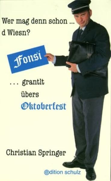 Wer mag denn schon d Wiesn: Fonsi grantlt übers Oktoberfest