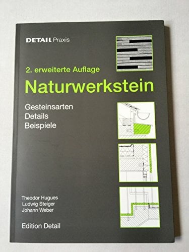 Naturwerkstein: Gesteinsarten, Details, Vorkommen (DETAIL Praxis) Naturwerkstein: Gesteinsarten, Details, Vorkommen (DETAIL Praxis)