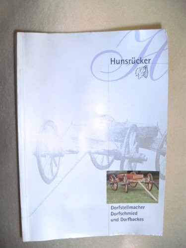 Hunsrücker Dorfstellmacher, Dorfschmied und Dorfbackes