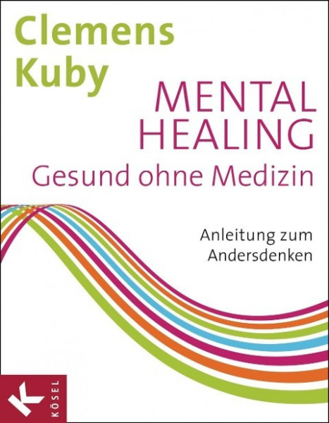 Mental Healing - Gesund ohne Medizin