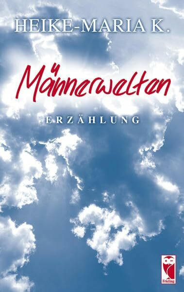 Männerwelten: Erzählung