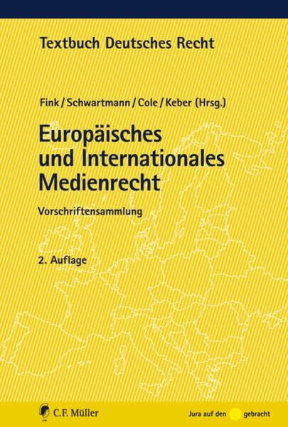 Europäisches und Internationales Medienrecht: Vorschriftensammlung (Textbuch Deutsches Recht)