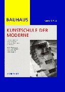 Bauhaus, Kunstschule der Moderne