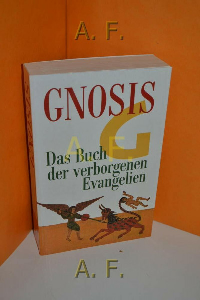 Gnosis. Das Buch der verborgenen Evangelien