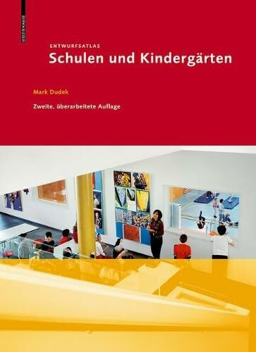 Entwurfsatlas: Schulen und Kindergärten: Schulen Und Kindergärten (Entwurfsatlanten)