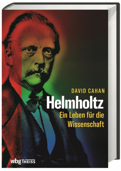 Helmholtz: Ein Leben für die Wissenschaft. Biographie