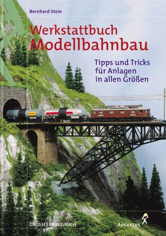 Werkstattbuch Modellbahnbau. Tipps und Tricks für Anlagen in allen Grössen