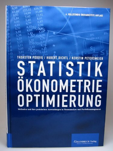 Statistik, Ökonometrie, Optimierung: Methoden und ihre praktischen Anwendungen in Finanzanalyse und Portfoliomanagement