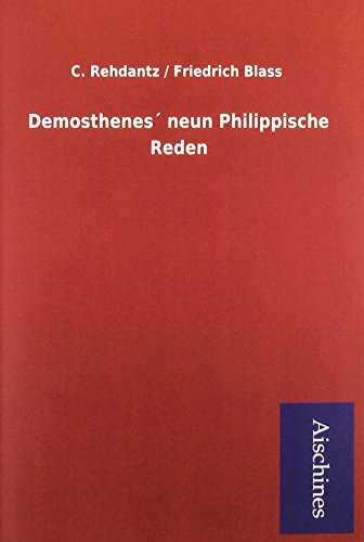 Demosthenes´ neun Philippische Reden