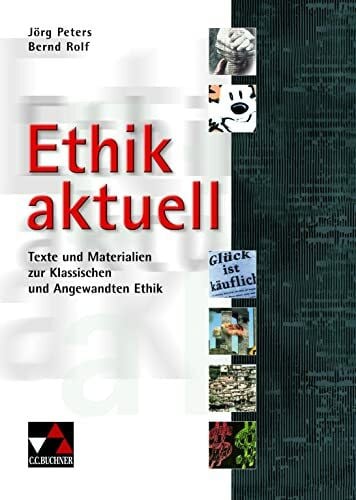 Einzelbände Ethik/Philosophie / Ethik aktuell: Texte und Materialien zur Klassischen und Angewandten Ethik