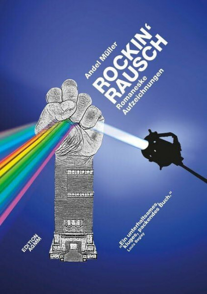Rockin' Rausch: Romaneske Aufzeichnungen