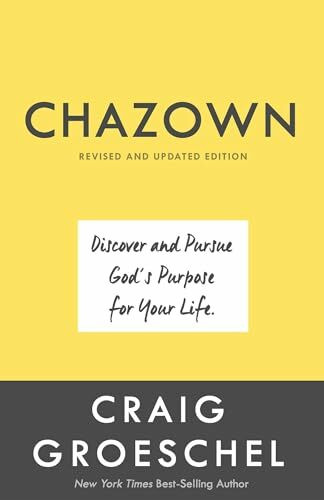 Chazown, Revised and Updated Edition: Discover and Pursue God's Purpose for Your Life