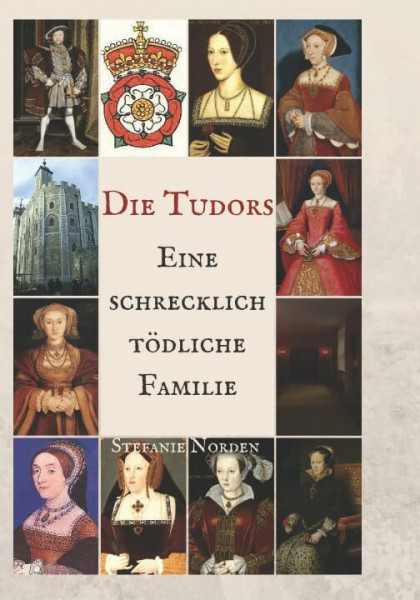 Die Tudors: Eine schrecklich tödliche Familie