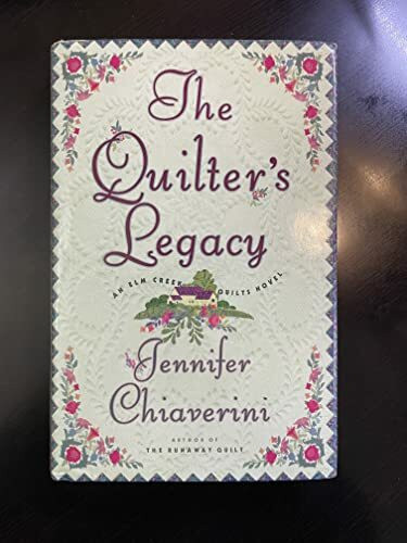 The Quilter's Legacy: An Elm Creek Quilts Novel