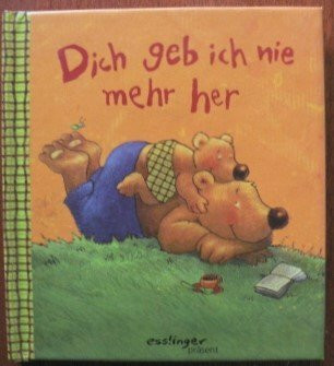 Dich geb ich nie mehr her