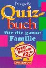 Das große Quizbuch für die ganze Familie