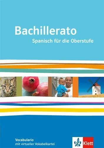 Bachillerato. Spanisch für die Oberstufe: Vocabulario Klasse 11-13 (Bachillerato. Spanisch für die Oberstufe ab 2013)