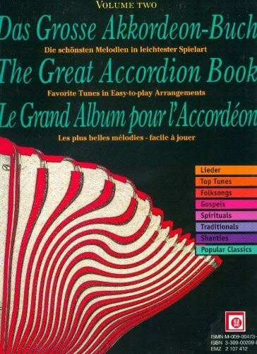 Das große Akkordeon-Buch; The Great Accordion Book; Le grand Album pour l' Accordeon, Bd.2: Die schönsten Melodien in leichtester Spielart. Lieder, ... Traditionals, Shanties, Popular Classics
