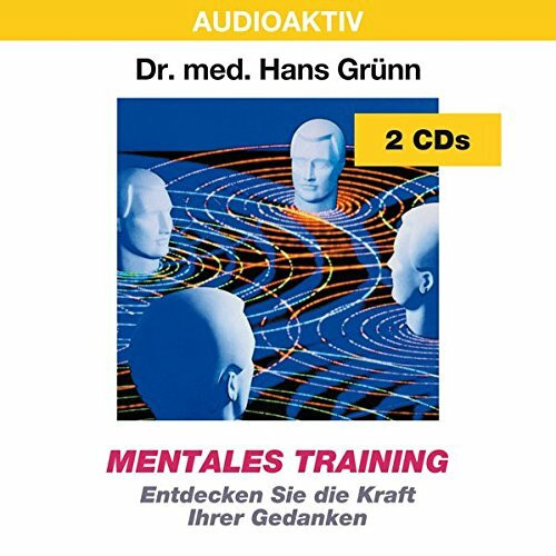 Mentales Training: Entdecken Sie die Kraft Ihrer Gedanken