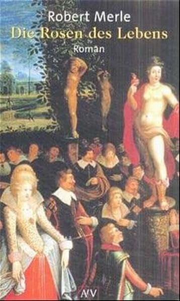 Die Rosen des Lebens (Fortune de France, Band 9)