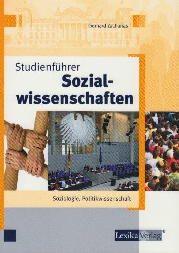 Studienführer Sozialwissenschaften: Soziologie, Politikwissenschaft Studienführer Sozialwissenschaften: Soziologie, Politikwissenschaft