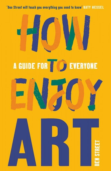 How to Enjoy Art - A Guide for Everyone