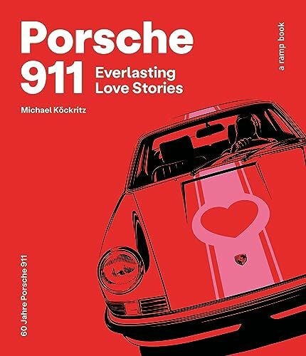 Porsche 911 Everlasting Love Stories - a ramp book: 60 Jahre Porsche 911 (Deutsche Ausgabe)