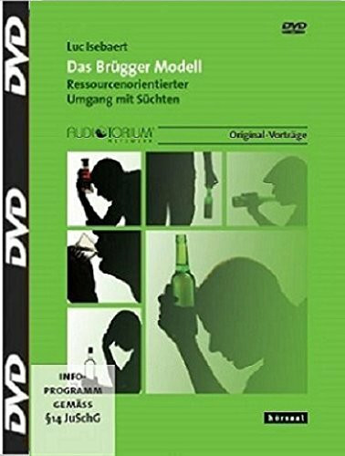 Das Brügger Modell, 2 DVD, Ressourcenorientierter Umgang mit Süchten und Alkoholmissbrauch