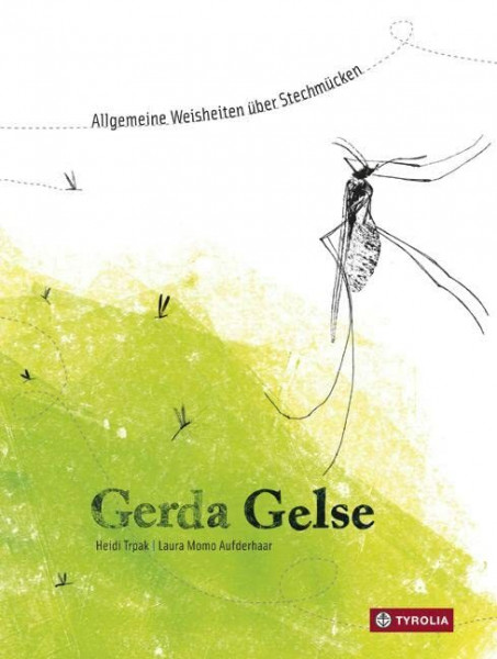 Gerda Gelse: Allgemeine Weisheiten über Stechmücken. Informativ-künstlerisch gestaltetes Sachbilderbuch, vom Plagegeist selbst erzählt. Mit dem Deutschen Jugendliteraturpreis ausgezeichnet