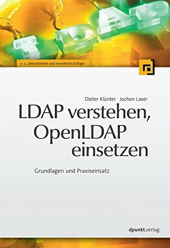 LDAP verstehen, OpenLDAP einsetzen: Grundlagen und Praxiseinsatz