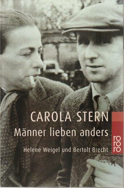 Männer lieben anders: Helene Weigel und Bertolt Brecht