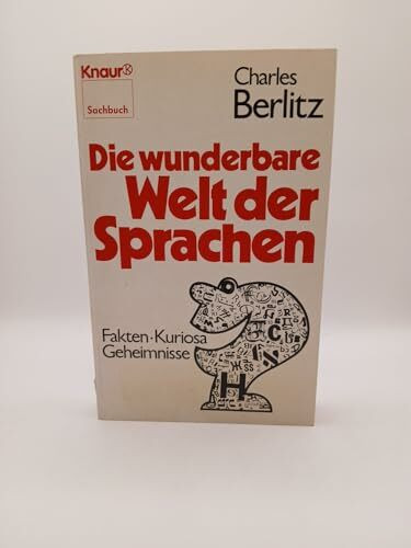 Die wunderbare Welt der Sprachen: Fakten, Kuriosa, Geheimnisse (Knaur Taschenbücher. Sachbücher)