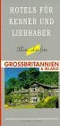 Hotels für Kenner und Liebhaber / Klein, aber fein: Hotels für Kenner und Liebhaber, Großbritannien und Irland