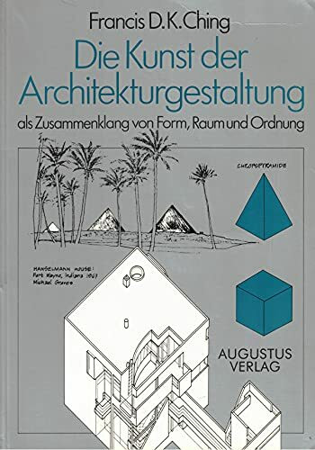 Die Kunst der Architekturgestaltung als Zusammenklang von Form, Raum und Ordnung