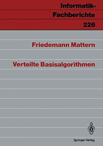 Verteilte Basisalgorithmen (Informatik-Fachberichte) (German Edition) (Informatik-Fachberichte, 226, Band 226)