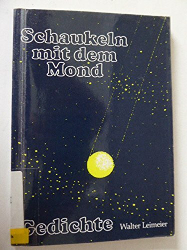 Schaukeln mit dem Mond. Gedichte