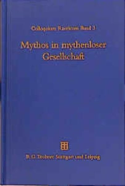 Colloquium Rauricum Band 3 Mythos in mythenloser Gesellschaft: Das Paradigma Roms