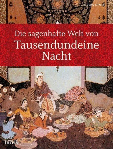Die sagenhafte Welt von Tausendundeine (1001) Nacht