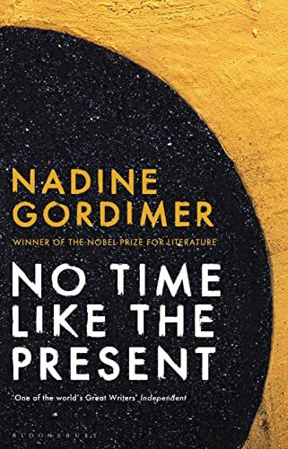 No Time Like the Present: Winner of the Nobel Prize for Literature 1991