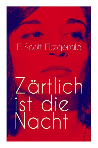 Zärtlich ist die Nacht: Amerikanischer Literatur-Klassiker