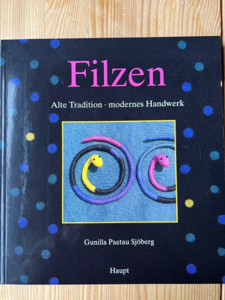 Filzen: Alte Tradition - modernes Handwerk