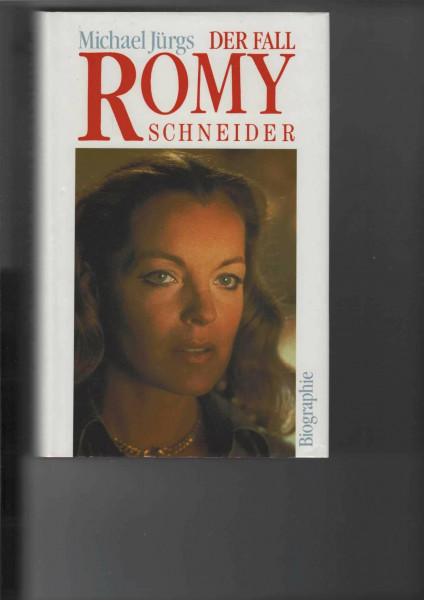Der Fall Romy Schneider. Eine Biographie