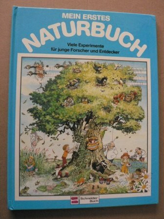 Mein erstes Naturbuch: Viele Experimente für junge Forscher und Entdecker