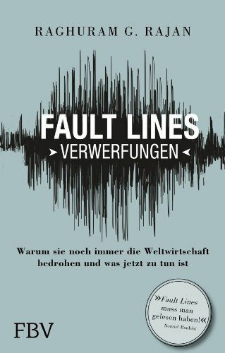 FinanzBuch Verlag Fault Lines - Verwerfungen, Warum Sie Noch Immer Die Weltwirtschaft Bedrohen Und Was Jetzt Zu ...