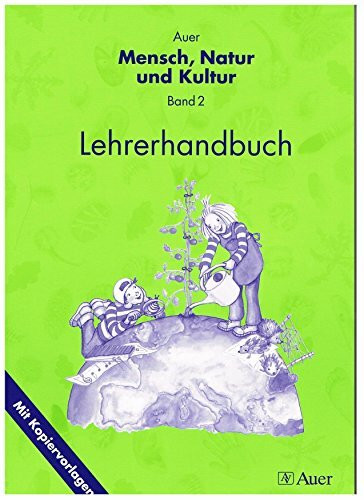 Auer Mensch, Natur und Kultur, Bd 2: Lehrerhandbuch mit Kopiervorlagen 1./2. Jahrgangsstufe