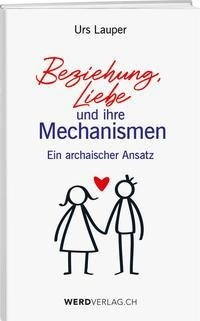 Beziehung, Liebe und ihre Mechanismen